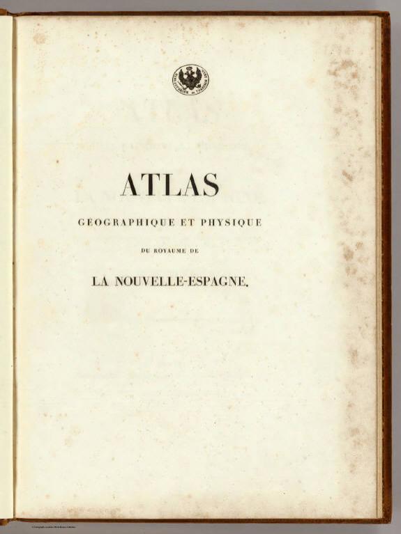 Half Title: Atlas Geographique Et Physique Du Royaume De La Nouvelle-Espagne.