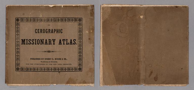 Covers: The Cerographic Missionary Atlas. Published By Sidney E. Morse & Co.